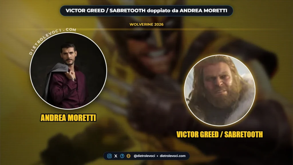 Victor Greed / Sabretooth doppiato da Andrea Moretti in Wolverine (Dietro Le Voci)